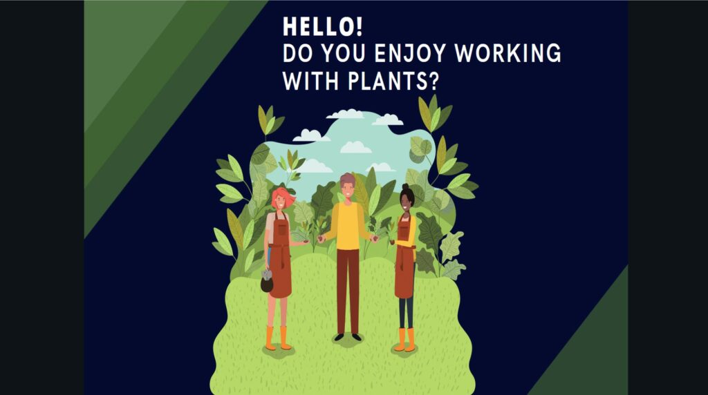 Three people outside with words "Hello! Do you enjoy working with plants?"